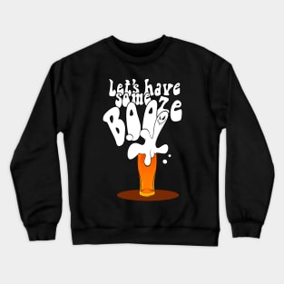 BOOZE time Crewneck Sweatshirt